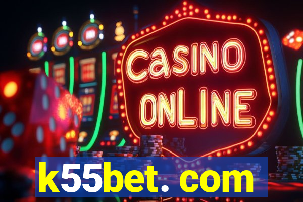 k55bet. com